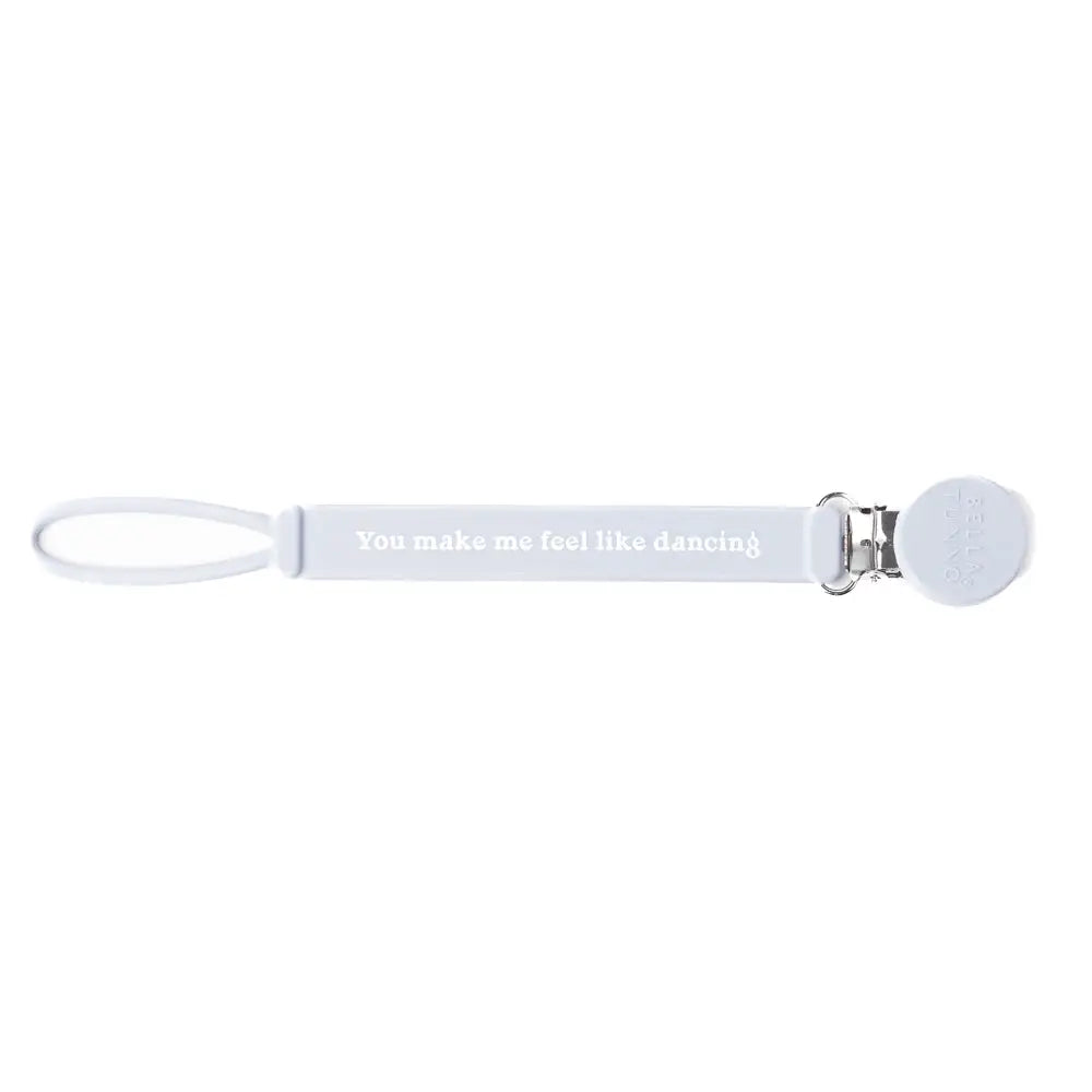 You Make Me Feel Like Dancing Pacifier Clip